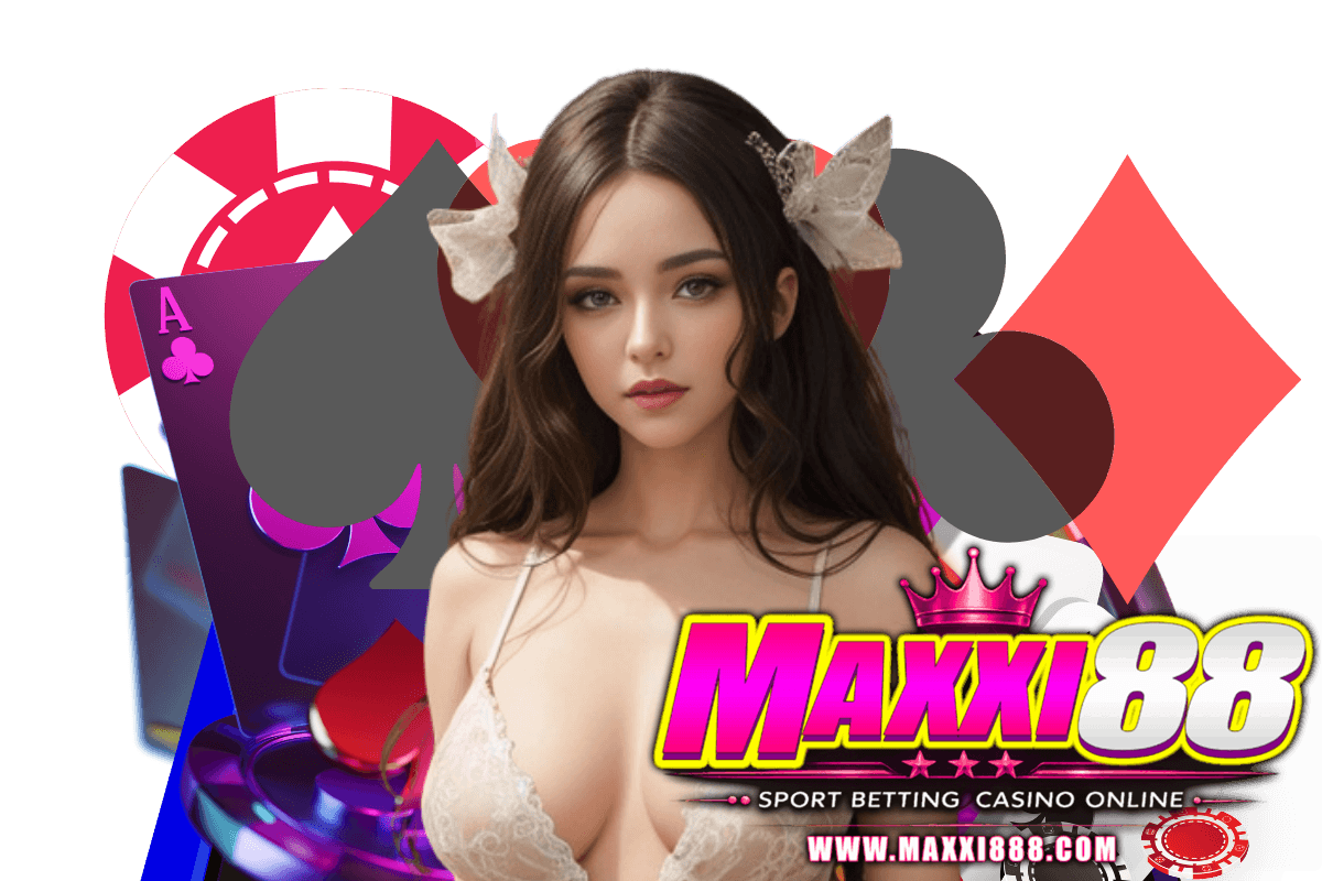 maxxi88 สมัคร
